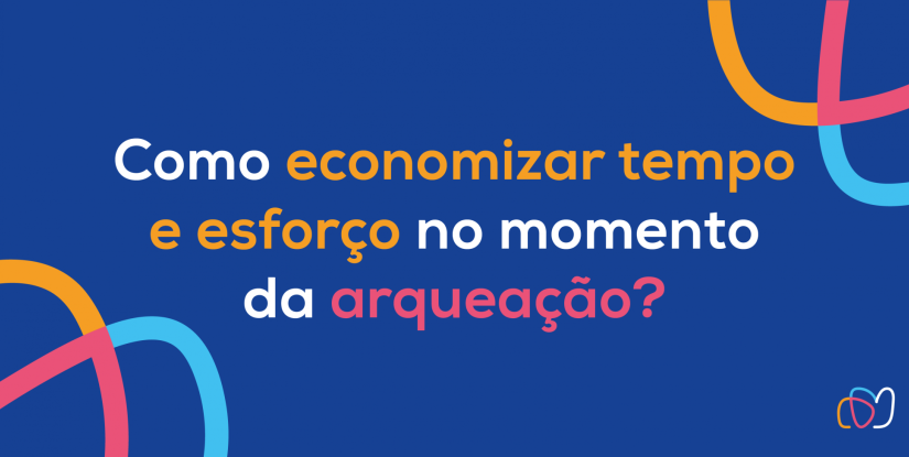 Como economizar tempo e esforço no momento da arqueação?